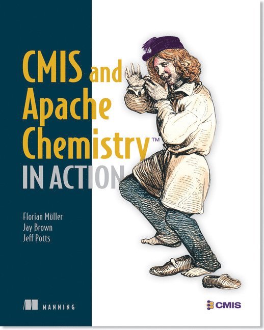 Florian Müller, Jay Brown, Jeff Potts - CMIS and Apache Chemistry in Action, Häftad