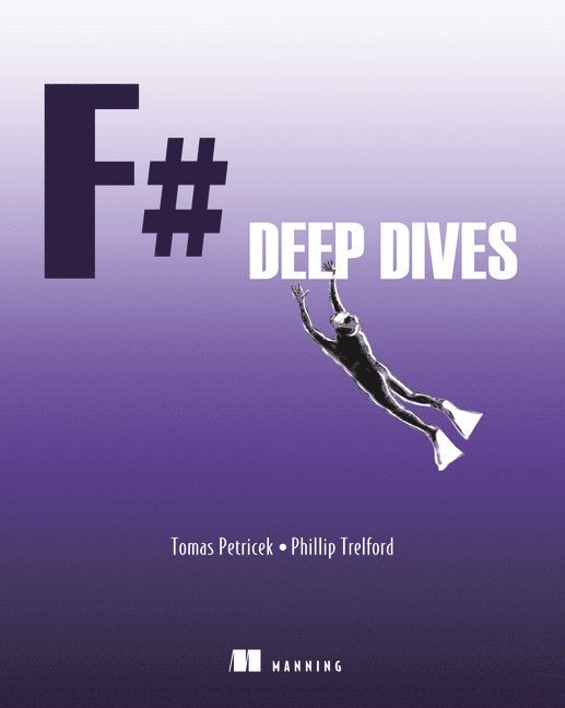 Tomas Petricek, Phil Trelford - F# Deep Dives, Häftad