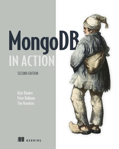 Kyle Banker, Peter Bakkum, Tim Hawkins - MongoDB in Action, Häftad