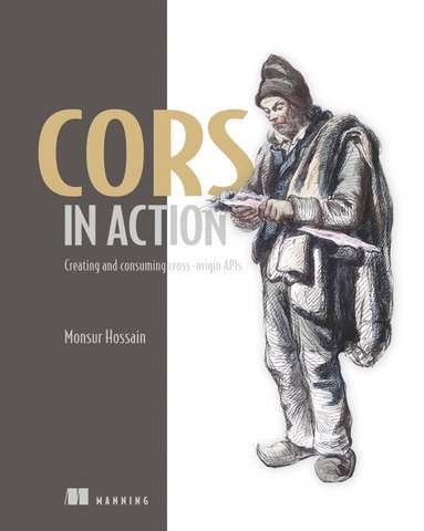 bokomslag Cors in Action: Creating and Consuming Cross-Origin APIs