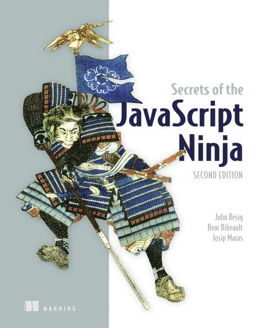 John Resig, Bear Bibeault, Josip Maras - Secrets of the JavaScript Ninja, Häftad