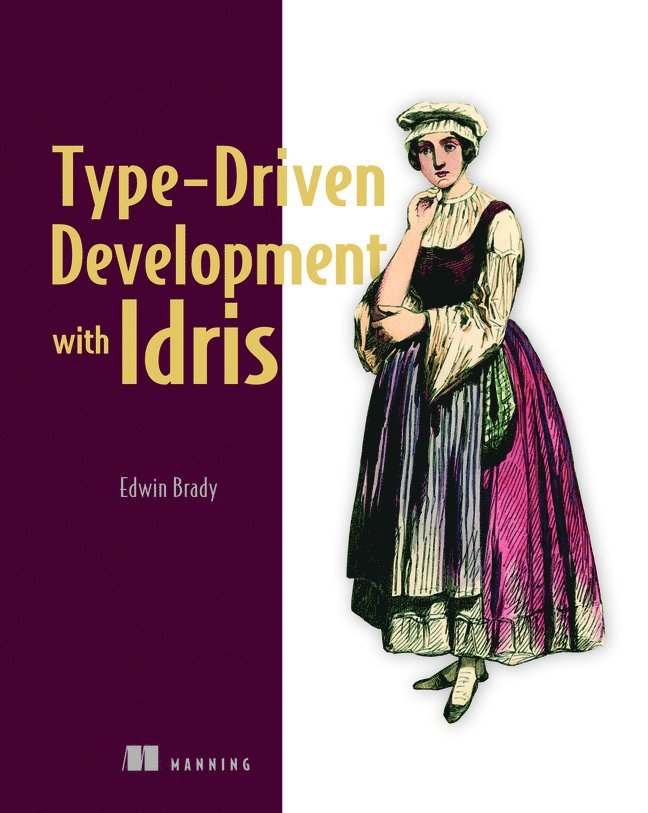 Type-driven Development with Idris 1