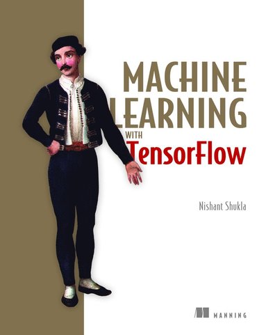 bokomslag Machine Learning with TensorFlow