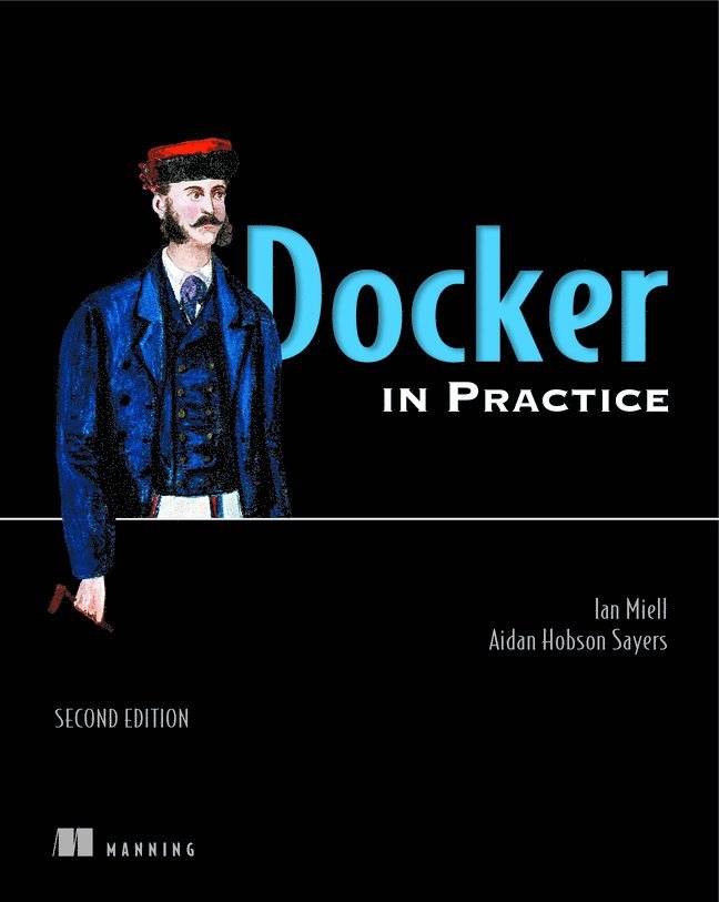 Docker in Practice, Second Edition 1