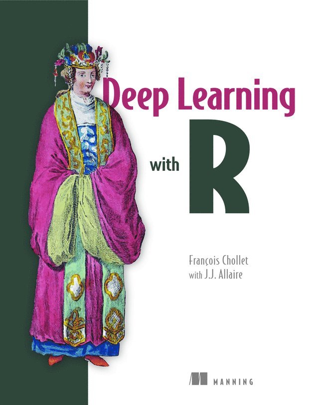 Joseph Allaire, Francois Chollet - Deep Learning with R, Häftad