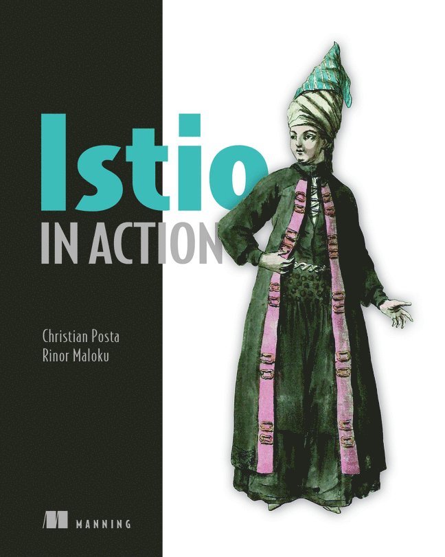 Christian Posta, Rinor Maloku, Christian E. Posta, Christian E Posta - Istio in Action, Häftad