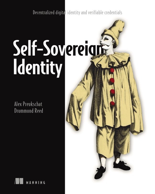 Alex Preukschat, Drummond Reed - Self-Sovereign Identity: Decentralized digital identity and verifiable credentials, Häftad