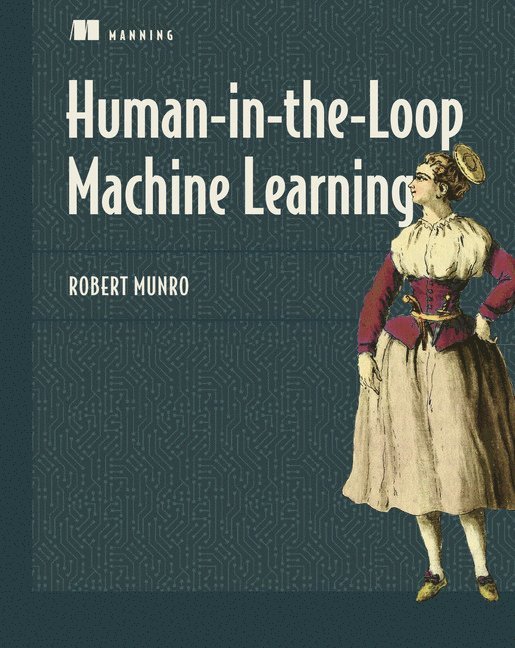 Robert Munro, Monarch - Human-in-the-Loop Machine Learning, Häftad