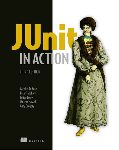 Catalin Tudose, Peter Tahchiev, Felipe Leme, Vincent Massol, Gary Gregory - JUnit in Action, Häftad