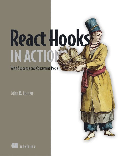 John Larsen - React Hooks in Action, Häftad