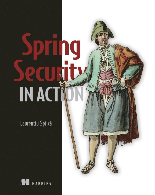 Laurentiu Spilca - Spring Security in Action, Häftad