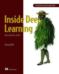 bokomslag Inside Deep Learning: Math, Algorithms, Models