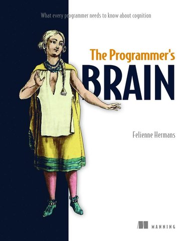 bokomslag Programmer's Brain: What every programmer needs to know about cognition