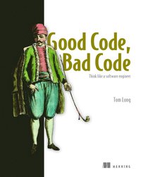 bokomslag Good Code, Bad Code: Think like a software engineer