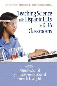 bokomslag Teaching Science with Hispanic Ells in K-16 Classrooms