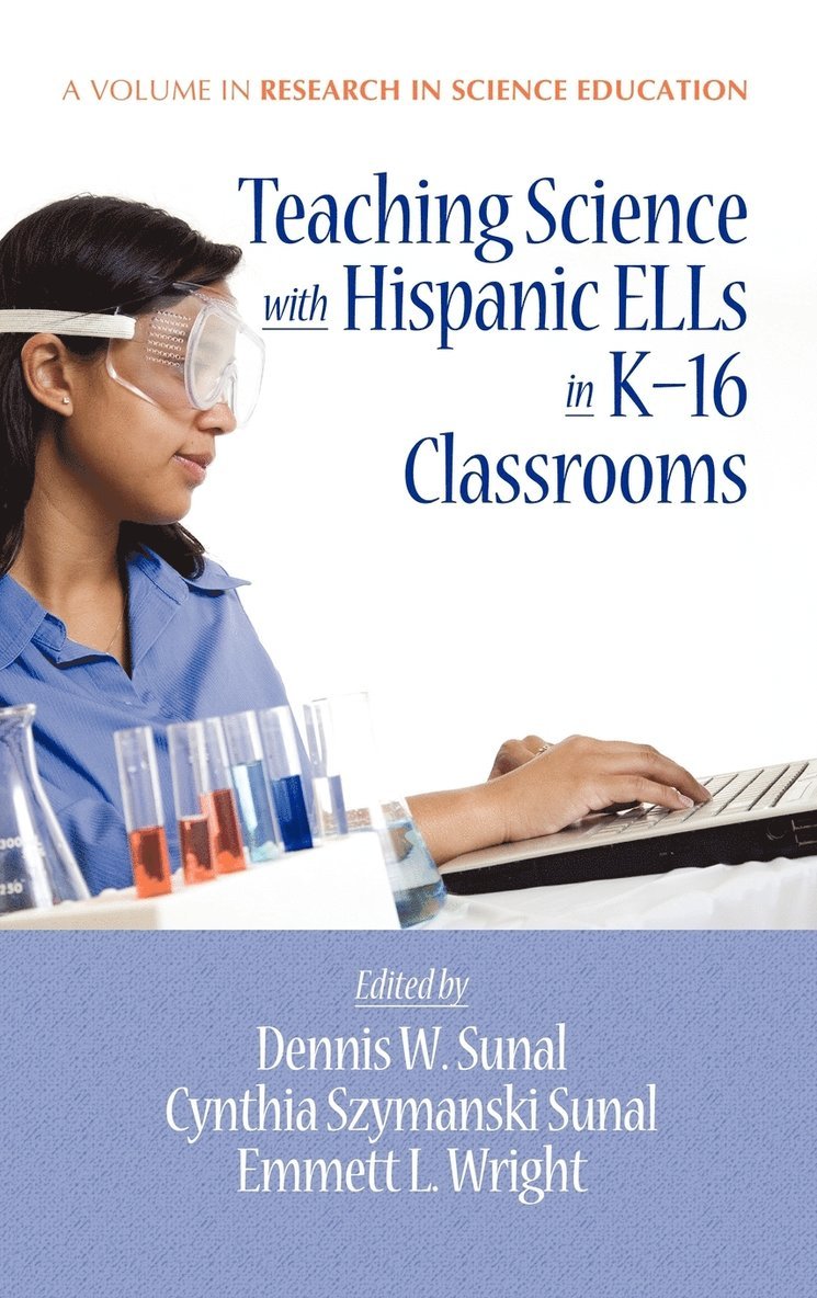 Teaching Science with Hispanic ELLs in K-16 Classrooms 1