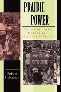 bokomslag Prairie Power Voices of 1960s Midwestern Student Protest