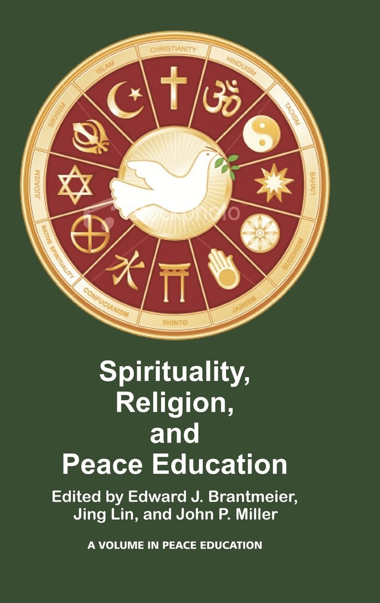 Edward J. Brantmeier, Jing Lin, John P. Miller - Spirituality, Religion, and Peace Education, Inbunden