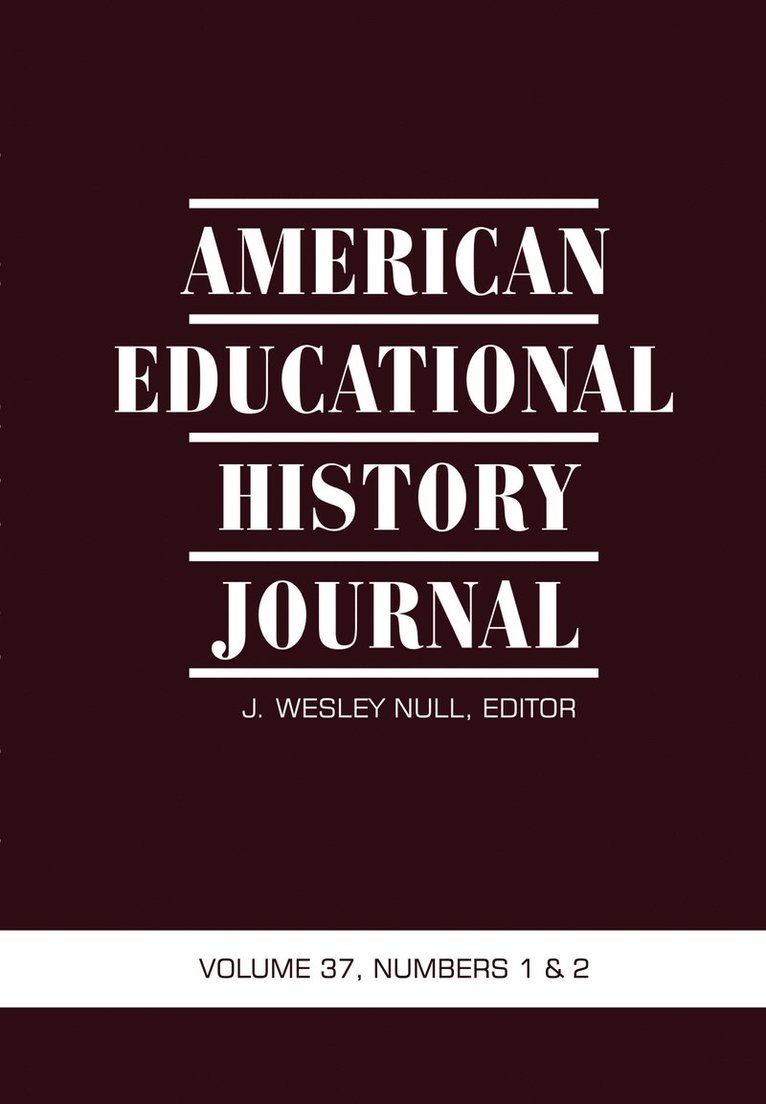 American Educational History Journal VOLUME 37, NUMBER 1 & 2 2010 (PB) 1