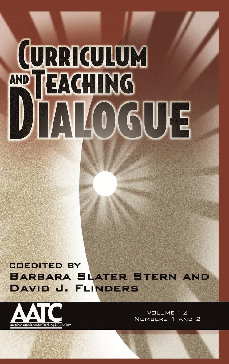 David J. Flinders - Curriculum and Teaching Dialogue Vol 12 Issue 1 & 2, Inbunden