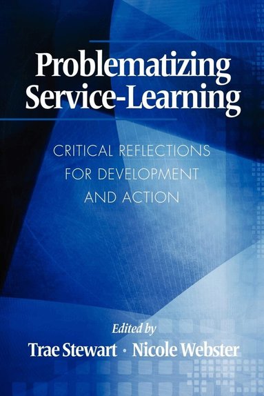Trae Stewart, Nicole Webster - Problematizing Service-Learning, Häftad