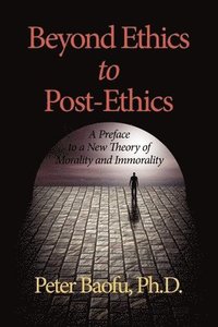 bokomslag Beyond Ethics to Post-Ethics