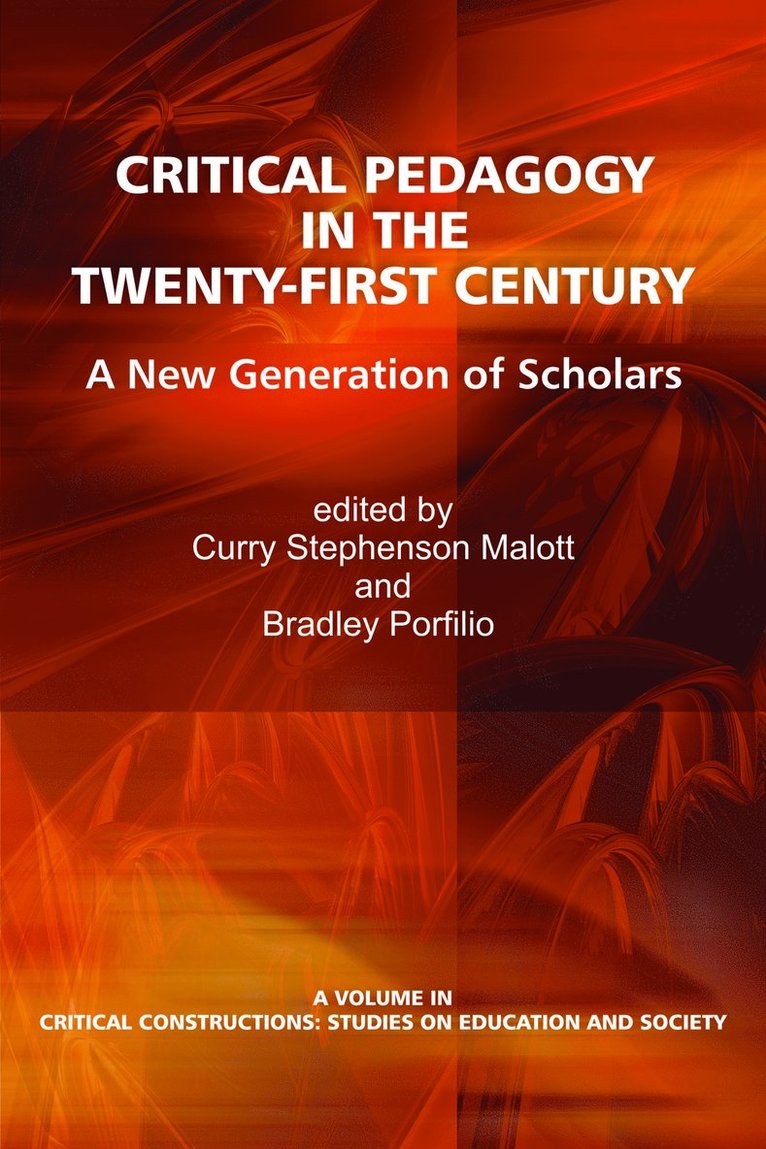 Curry Stephenson Malott, Brad J. Porfilio, Bradley Porfilio - Critical Pedagogy in the Twenty-First Century, Häftad