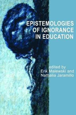 bokomslag Epistemologies of Ignorance in Education