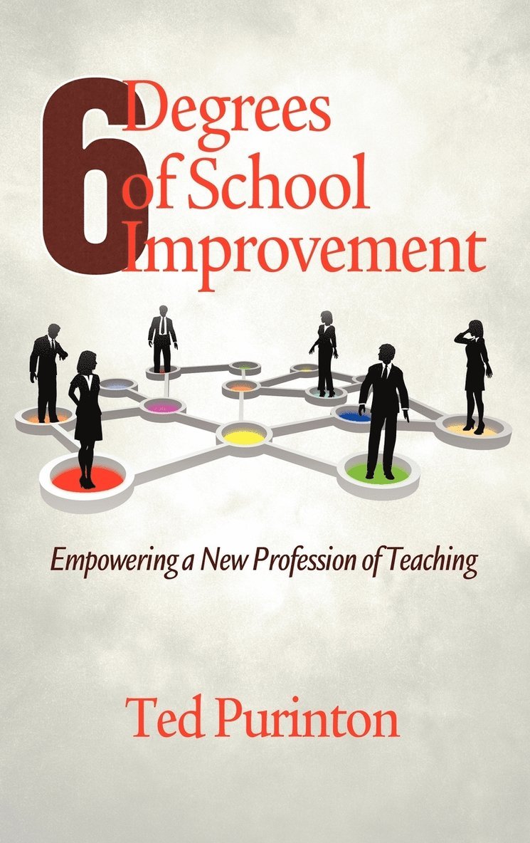 Ted Purinton - Six Degrees of School Improvement, Inbunden