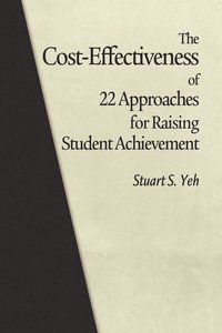 bokomslag The Cost-Effectiveness of 22 Approaches for Raising Student Achievement