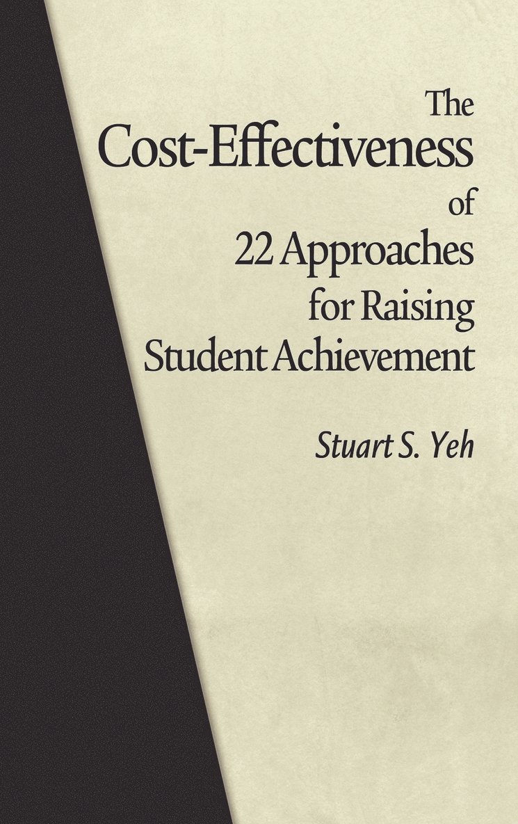 The Cost-Effectiveness of 22 Approaches for Raising Student Achievement 1