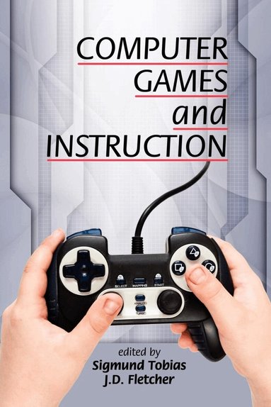 Sigmund Tobias, J. D. Fletcher - Computer Games and Instruction, Inbunden