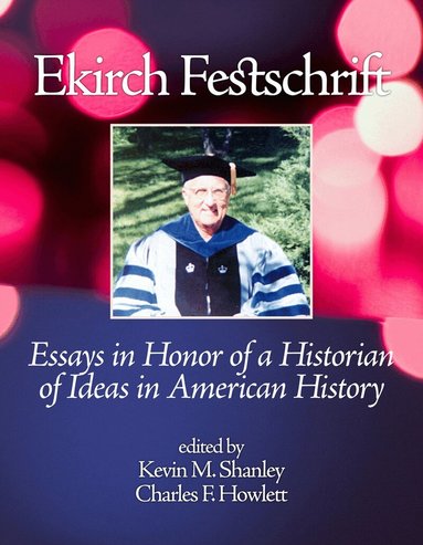Kevin M. Shanley, Charles F. Howlett - Ekirch Festschrift, Häftad