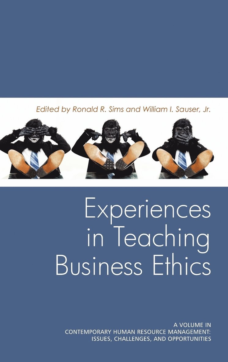 Ronald R. Sims, William I. Sauser, Jr. William I. Sauser - Experiences in Teaching Business Ethics, Inbunden