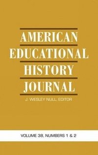 bokomslag American Educational History Journal Vol 38 Issue 1 & 2