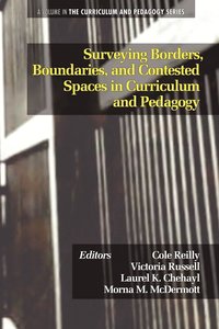bokomslag Surveying Borders, Boundaries and Contested Spaces in Curriculum and Pedagogy
