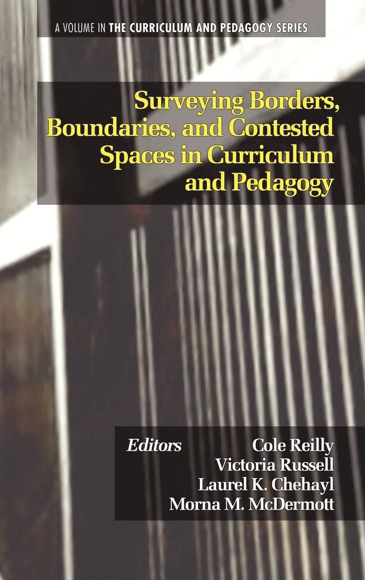 Surveying Borders, Boundaries and Contested Spaces in Curriculum and Pedagogy 1