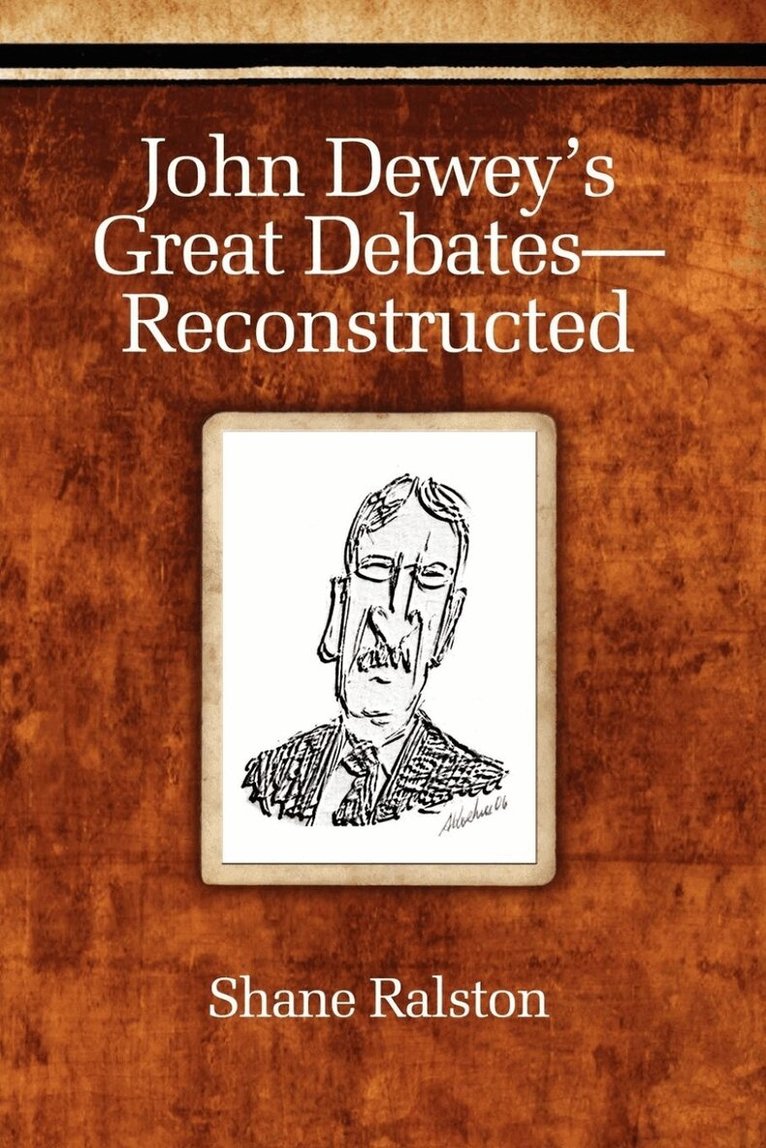 Shane Ralston - John Dewey's Great Debates-Reconstructed, Häftad