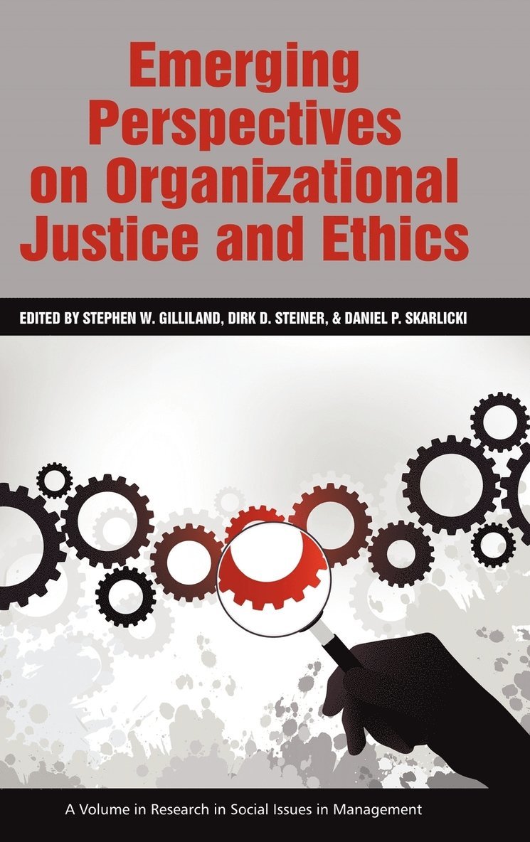 Stephen W. Gilliland, Dirk D. Steiner, Daniel P. Skarlicki - Emerging Perspectives on Organizational Justice and Ethics, Inbunden