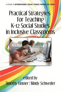 bokomslag Practical Strategies for Teaching K-12 Social Studies in Inclusive Classrooms