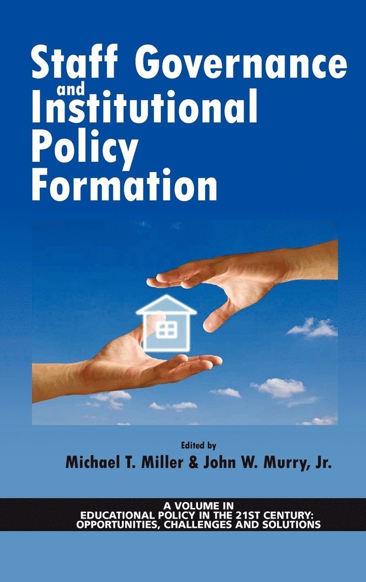 Michael T. Miller, John W. Murry Jr., John W. Murry Jr, Jr. John W. Murry - Staff Governance and Institutional Policy Formation, Inbunden