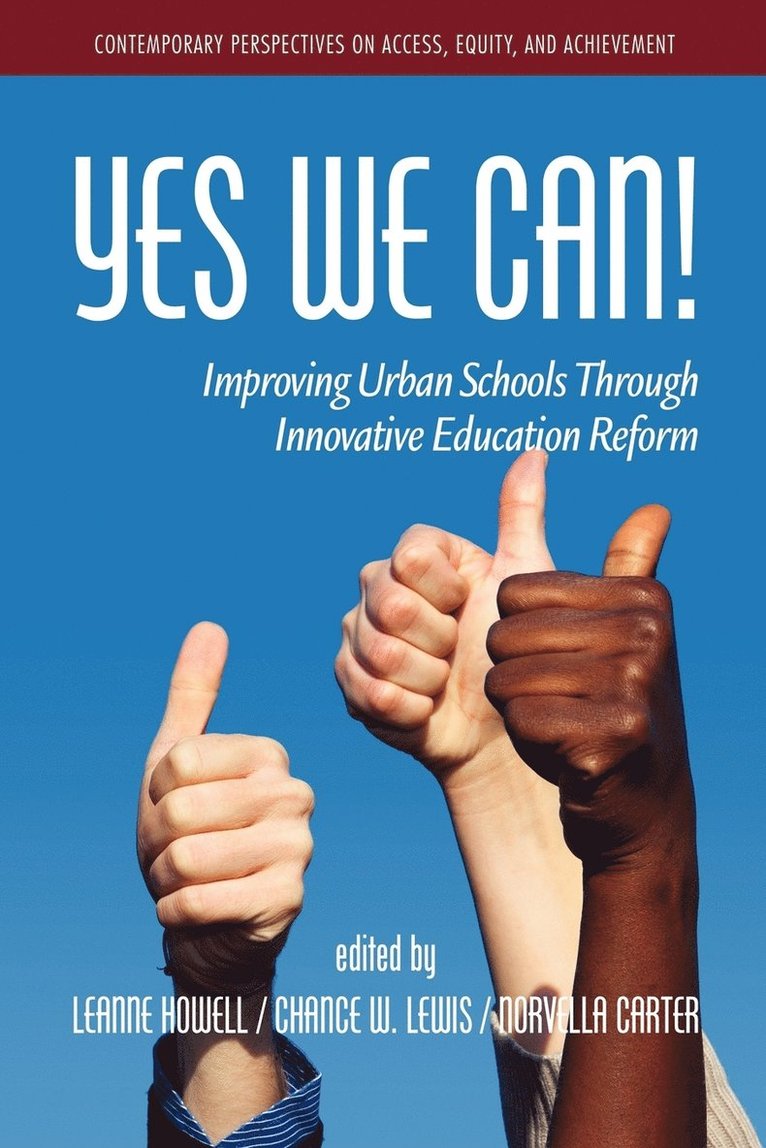 Leanne Howell, Chance W. Lewis, Norvella Carter, Leanne L. Howell - Yes We Can! Improving Urban Schools Through Innovative Education Reform, Häftad