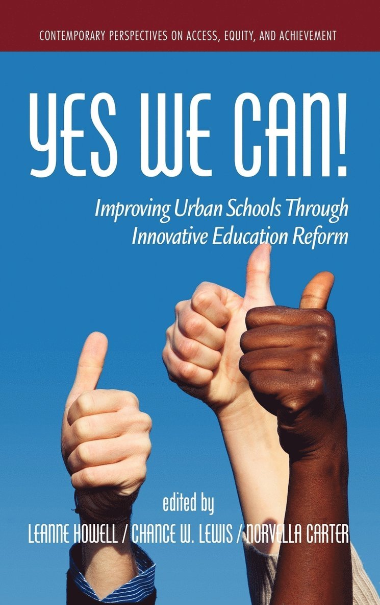 Leanne Howell, Chance W. Lewis, Norvella Carter, Leanne L. Howell - Yes We Can! Improving Urban Schools Through Innovative Education Reform, Inbunden