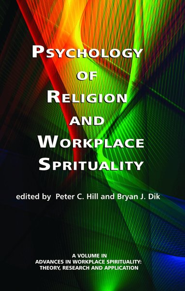 Peter C. Hill, Bryan J. Dik - Psychology of Religion and Workplace Spirituality, Häftad