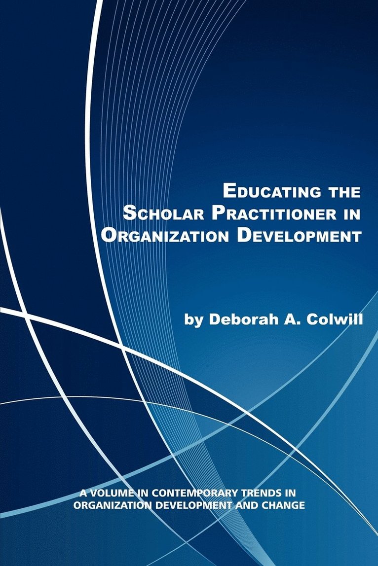 Educating the Scholar Practitioner in Organization Development 1