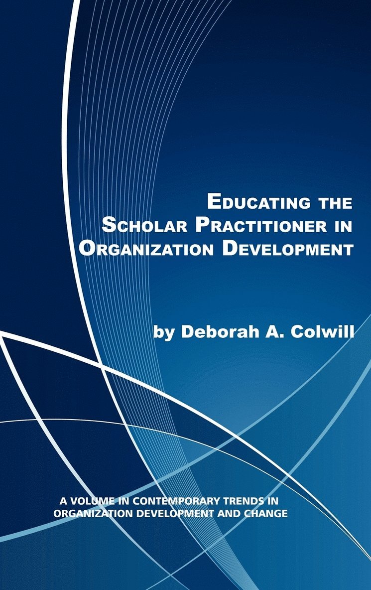 Educating the Scholar Practitioner in Organization Development 1