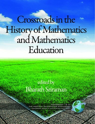 Bharath Sriraman - Crossroads in History of Mathematics and Mathematics Education, Häftad