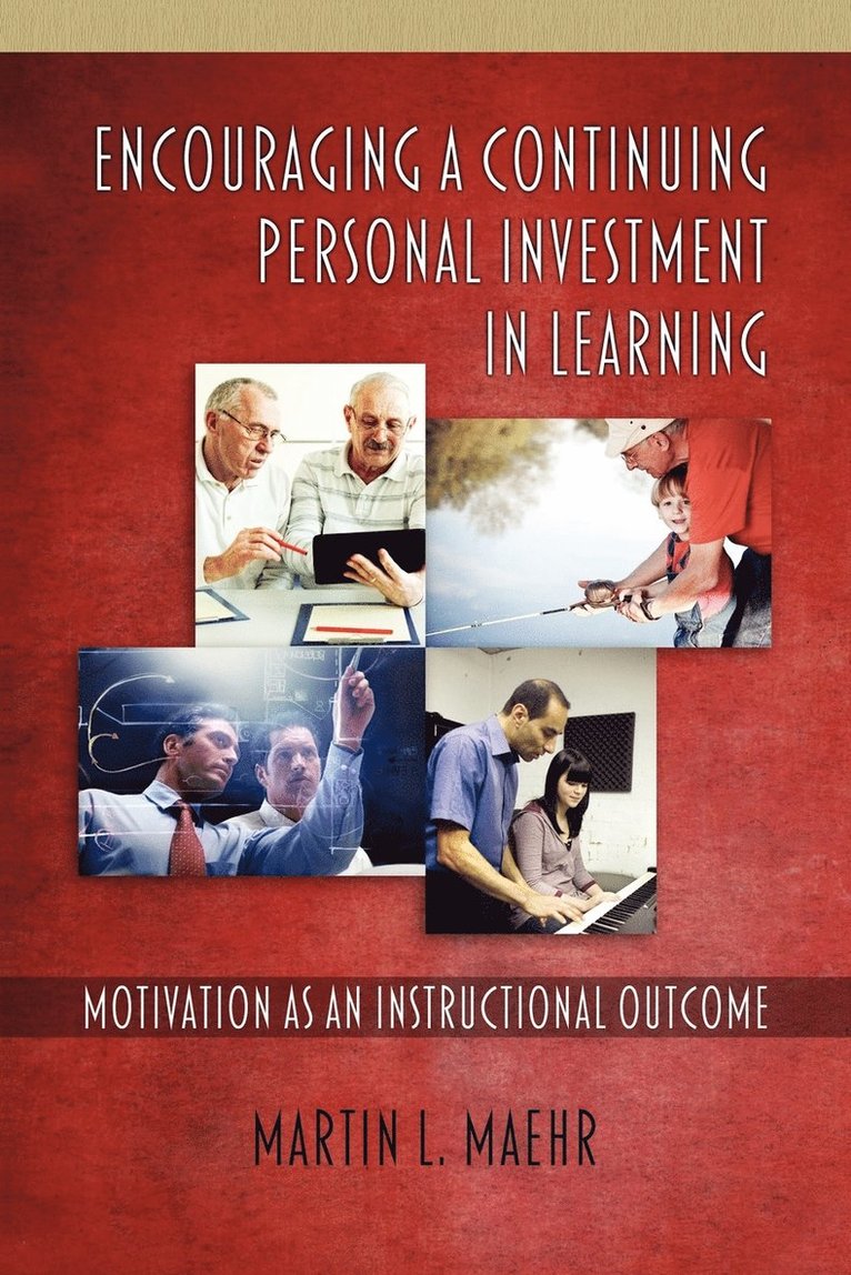 Encouraging a Continuing Personal Investment in Learning 1