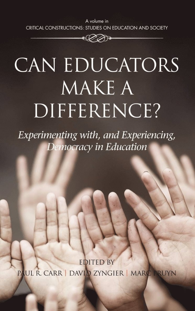 Paul R. Carr, David Zygier, Marc Pruyn, David Zyngier - Can Educators Make a Difference? Experimenting with and Experiencing, Democracy in Education, Inbunden