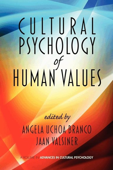 Angela Uchoa Branco, Jaan Valsiner, Angela Uchoa Branco, Jaan Valsiner - Cultural Psychology of Human Values, Inbunden